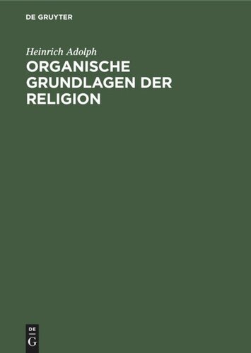 Organische Grundlagen der Religion: Eine formale Untersuchung