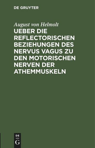 Ueber die reflectorischen Beziehungen des nervus vagus zu den motorischen Nerven der Athemmuskeln