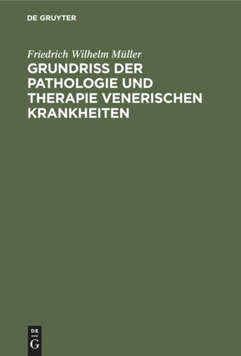 Grundriss der Pathologie und Therapie venerischen Krankheiten: Für praktische Ärzte und Studirende