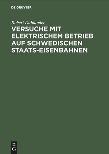 Versuche mit elektrischem Betrieb auf schwedischen Staats-Eisenbahnen: Ausgeführt während der Jahre 1905/07