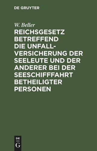 Reichsgesetz betreffend die Unfall-Versicherung der Seeleute und der anderer bei der Seeschifffahrt betheiligter Personen