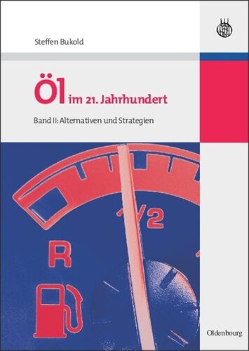 Öl im 21. Jahrhundert - Band II: Alternativen und Strategien