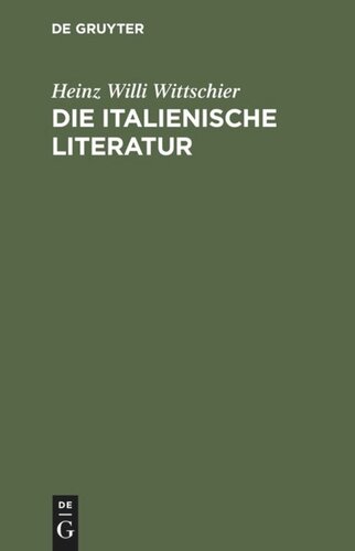 Die italienische Literatur: Einführung und Studienführer. Von den Anfängen bis zur Gegenwart