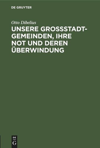 Unsere Großstadtgemeinden, ihre Not und deren Überwindung