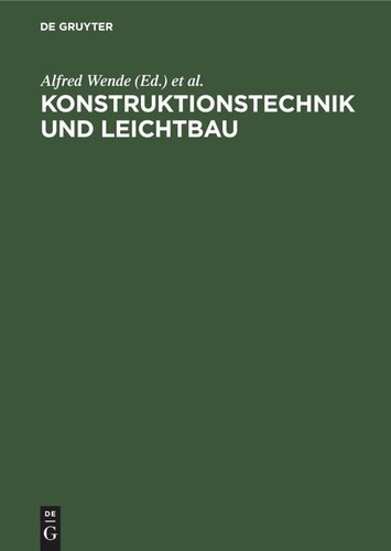 Konstruktionstechnik und Leichtbau: Methodik, Werkstoff, Gestaltung, Bemessung