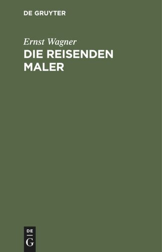 Die reisenden Maler: Ein Roman