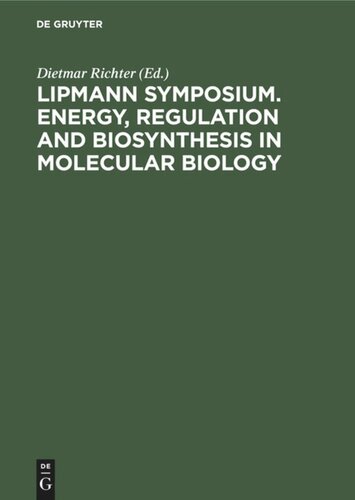 Lipmann Symposium. Energy, Regulation and Biosynthesis in Molecular Biology