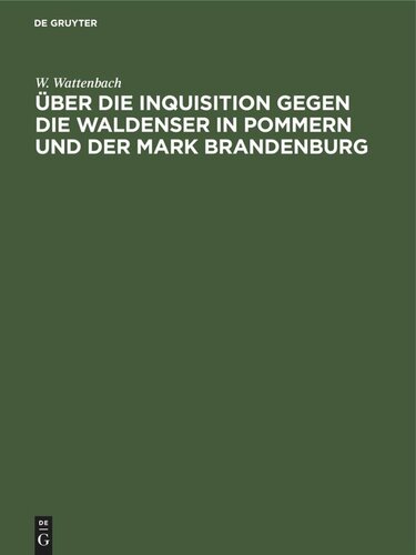Über die Inquisition gegen die Waldenser in Pommern und der Mark Brandenburg