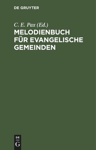 Melodienbuch für evangelische Gemeinden: Mit besonderer Berücksichtigung des neuen Berliner Gesangbuchs