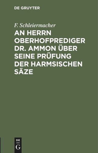 An Herrn Oberhofprediger Dr. Ammon über seine Prüfung der Harmsischen Säze: Zugabe
