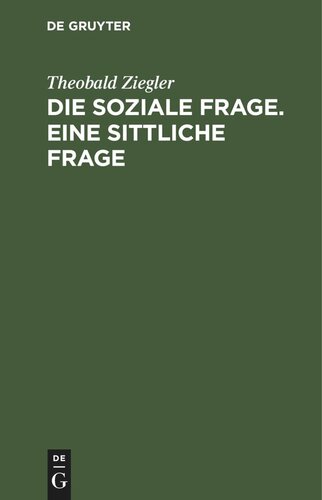 Die soziale Frage. Eine sittliche Frage