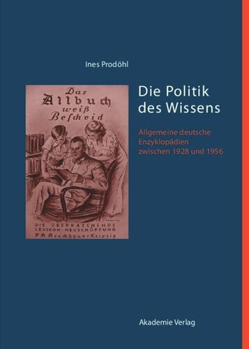 Die Politik des Wissens: Allgemeine deutsche Enzyklopädien zwischen 1928 und 1956