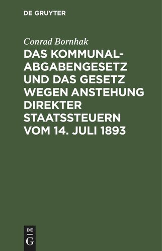 Das Kommunalabgabengesetz und das Gesetz wegen Anstehung direkter Staatssteuern vom 14. Juli 1893