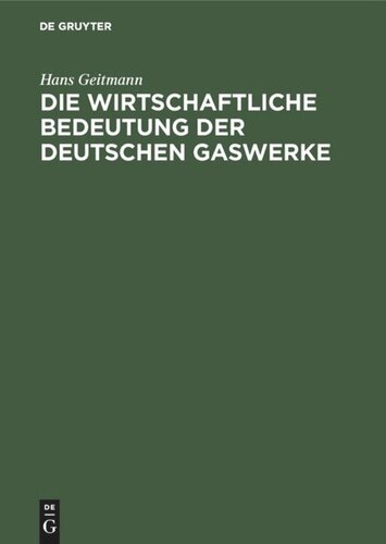 Die wirtschaftliche Bedeutung der deutschen Gaswerke