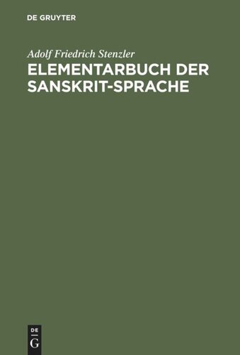 Elementarbuch der Sanskrit-Sprache: Grammatik, Texte, Wörterbuch