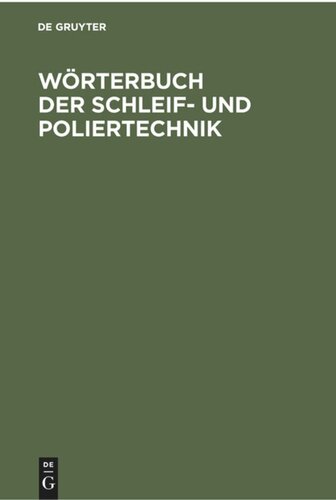 Wörterbuch der Schleif- und Poliertechnik: Teil l. Deutsch - Englisch. Teil II. Englisch - Deutsch