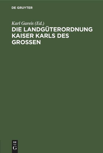 Die Landgüterordnung Kaiser Karls des Grossen: (Capitulare de villis vel curtis imperii)