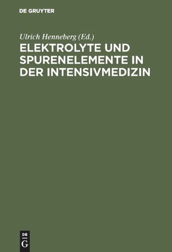 Elektrolyte und Spurenelemente in der Intensivmedizin: Kolloquium am 11. November 1972 im Klinikum Steglitz der Freien Universität Berlin