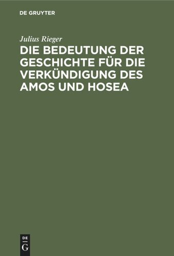 Die Bedeutung der Geschichte für die Verkündigung des Amos und Hosea