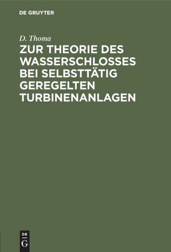 Zur Theorie des Wasserschlosses bei selbsttätig geregelten Turbinenanlagen
