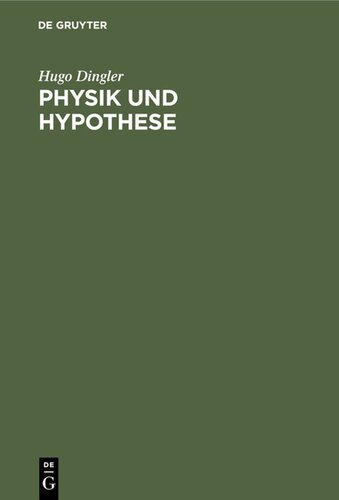 Physik und Hypothese: Versuch einer induktiven Wissenschaftslehre nebst einer kritischen Analyse der Fundamente der Relativitätstheorie