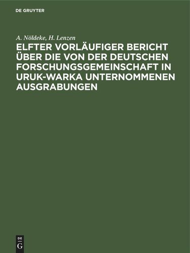 Elfter vorläufiger Bericht über die von der Deutschen Forschungsgemeinschaft in Uruk-Warka unternommenen Ausgrabungen: Einzelausgabe