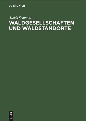 Waldgesellschaften und Waldstandorte: Dargestellt am Gebiet des Diluviums von Mecklenburg, Brandenburg, Sachsen-Anhalt und Sachsen