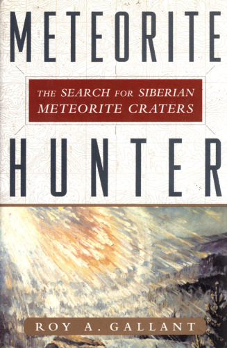 Meteorite Hunter: The Search for Siberian Meteorite Craters