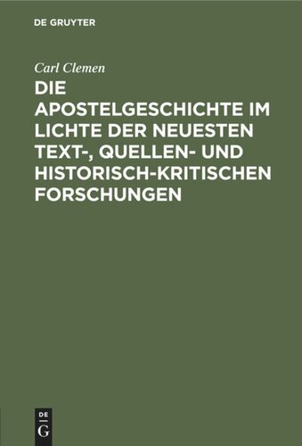 Die Apostelgeschichte im Lichte der neuesten text-, quellen- und historisch-kritischen Forschungen: Ferienkurs-Vorträge