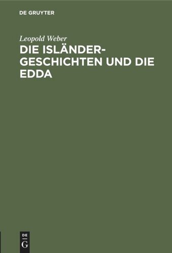 Die Isländer-Geschichten und die Edda: Bilder aus nordgermanischer Frühzeit