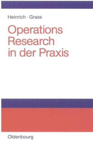 Operations Research in der Praxis: Anwendungen, Modelle, Algorithmen und JAVA-Programme