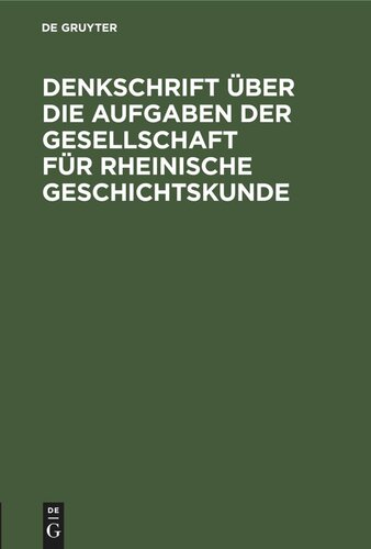 Denkschrift über die Aufgaben der Gesellschaft für Rheinische Geschichtskunde
