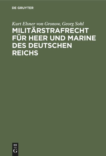 Militärstrafrecht für Heer und Marine des Deutschen Reichs: Handbuch für Kommando- und Gerichtsstellen, für Offiziere und Juristen