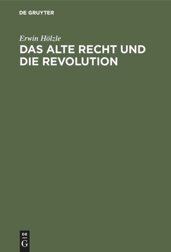 Das alte Recht und die Revolution: Eine politische Geschichte Württembergs in der Revolutionszeit 1789–1805