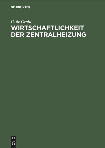 Wirtschaftlichkeit der Zentralheizung: Richtige Bemessung, Ausführung und sparsamer Betrieb