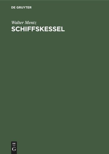 Schiffskessel: Ein Handbuch für Konstruktion und Berechnung
