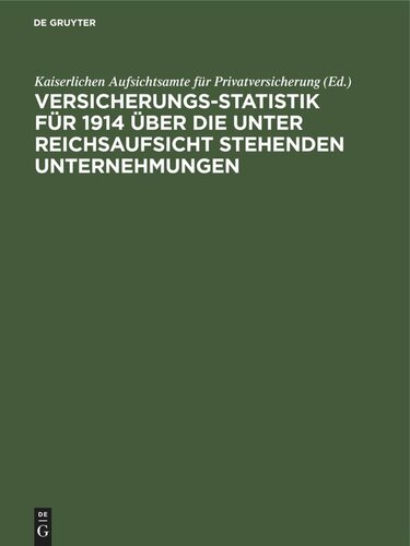 Versicherungs-Statistik für 1914 über die unter Reichsaufsicht stehenden Unternehmungen