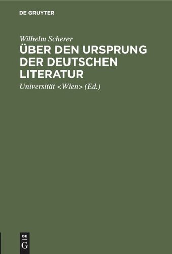 Über den Ursprung der deutschen Literatur: Vortrag gehalten an der K. K. Universität zu Wien am 7. März 1864