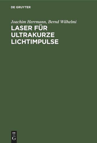 Laser für ultrakurze Lichtimpulse: Grundlagen und Anwendungen