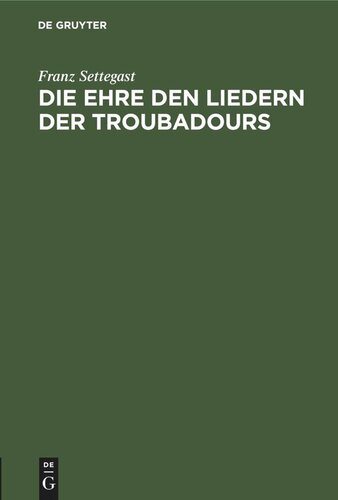 Die Ehre den Liedern der Troubadours