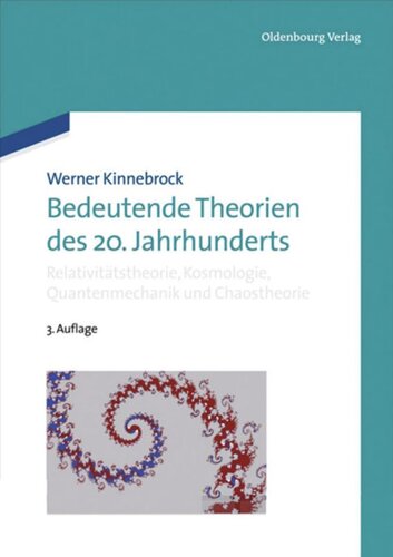 Bedeutende Theorien des 20. Jahrhunderts: Relativitätstheorie, Kosmologie, Quantenmechanik und Chaostheorie