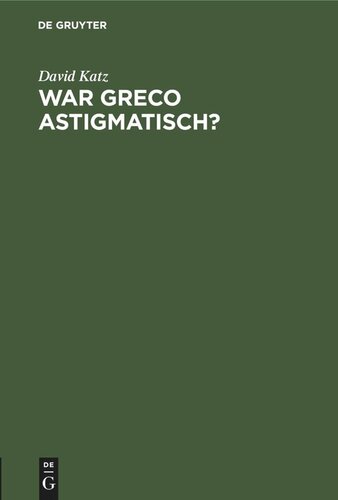 War Greco astigmatisch?: Eine psychologische Studie zur Kunstwissenschaft