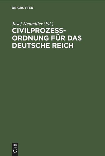 Civilprozeßordnung für das Deutsche Reich: In der Fassung des R.-G. vom 17.V.1898 nach der Bekanntmachung vom 20.5.1898. Handausgabe mit Erläuterungen unter Berücksichtigung der Bayerischen Gesetzgebung und Rechtspflege nebst einem Anhange, enthaltend das Gerichtsverfassungsgesetz, die Kostengeset
