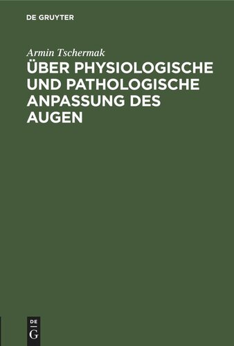 Über physiologische und pathologische Anpassung des Augen: Ein Vortrag