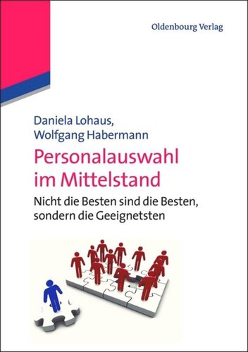 Personalauswahl im Mittelstand: Nicht die Besten sind die Besten, sondern die Geeignetsten