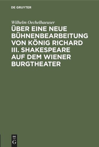 Über eine neue Bühnenbearbeitung von König Richard III. Shakespeare auf dem Wiener Burgtheater