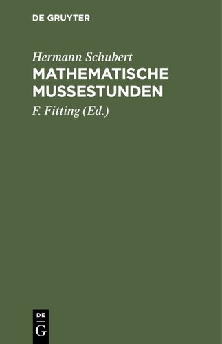 Mathematische Mußestunden: Eine Sammlung von Geduldspielen, Kunststücken und Unterhaltungsaufgaben mathematischer Natur