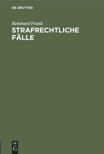 Strafrechtliche Fälle: Zum akademischen Gebrauch