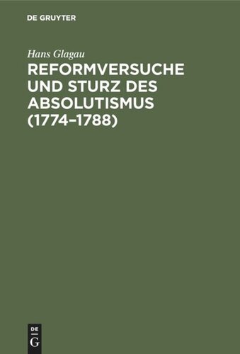 Reformversuche und Sturz des Absolutismus (1774–1788)