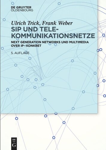 SIP und Telekommunikationsnetze: Next Generation Networks und Multimedia over IP – konkret
